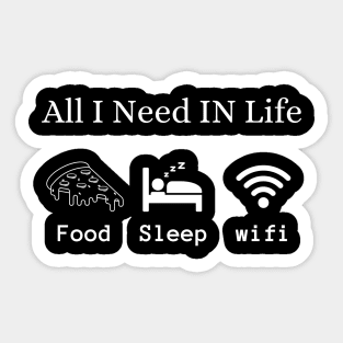 Gift For Teenager All I Need in Life Food Pizza Sleep WiFi Sticker